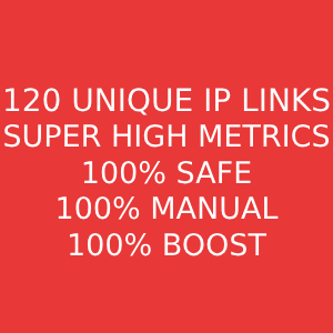 120 UNIQUE IP HIGH METRIC Backlinks