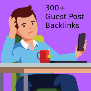 300+ Guest Post Backlinks