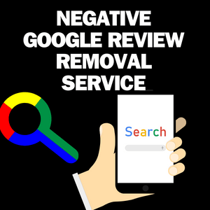 BAD GOOGLE REVIEW REMOVAL SERVICE