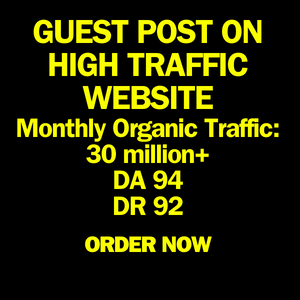 GUEST POST ON HIGH TRAFFIC WEBSITE (30 MILLION) DA 94