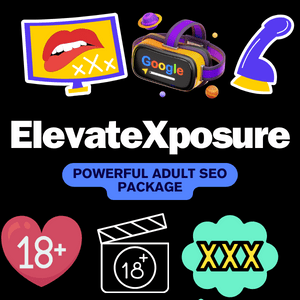 Elevate X-POSURE ADULT SEO PACKAGE (30 DAYS OF POWERFUL LINKBUILDING)