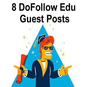 8 Edu Guest Posts with Backlink